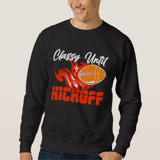 Classy Until Kickoff Quarterback American Football Trui (Voorkant)