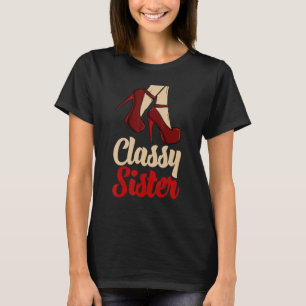 Classy zuster hoge hakken vrouwen verjaardag viere t-shirt