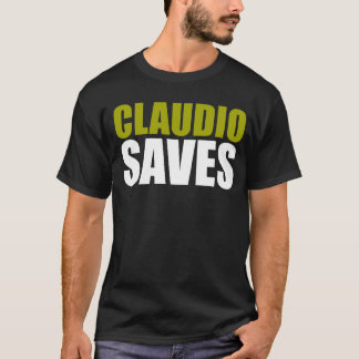 Claudio Saves T-shirt