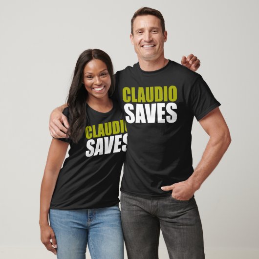 Claudio Saves T-shirt (Unisex)