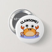 Clawsome Funny Geweldige Crab Pun Ronde Button 5,7 Cm (Voorkant /achterkant)