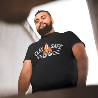 Clay It Safe Pottery Pun | Funny Ceramic Artist T-shirt