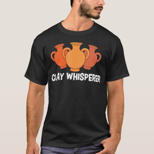 Clay Whisperer Funny Pottery Ceramic Artist Potter T-shirt (Voorkant)