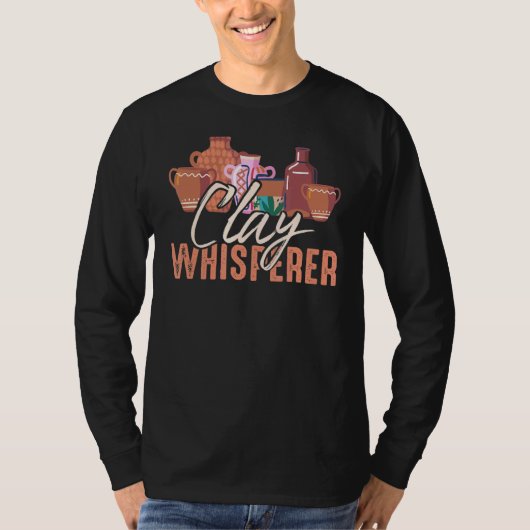 Clay Whisperer Potters Sculptor Pottery Clay Ceram T-shirt (Voorkant)