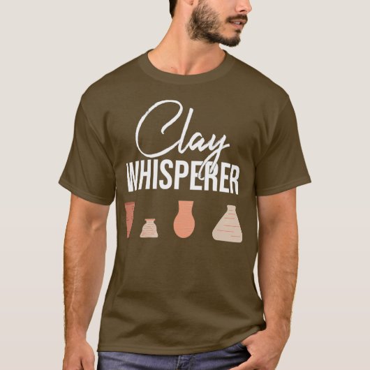 Clay Whisperer Pottery Lover Ceramic Artist Gift T-shirt (Voorkant)