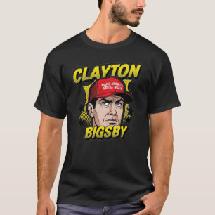 Clayton Bigsby - Maak Amerika weer Groot T-shirt