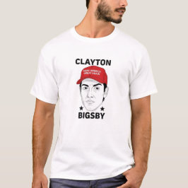 Clayton Bigsby MAGA Parodie – Satirisch T-shirt