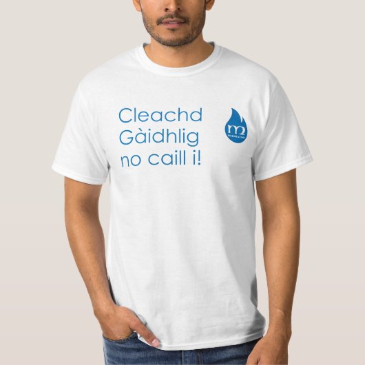 Cleachd Gàidhlig geen caill i! T-shirt (Voorkant)