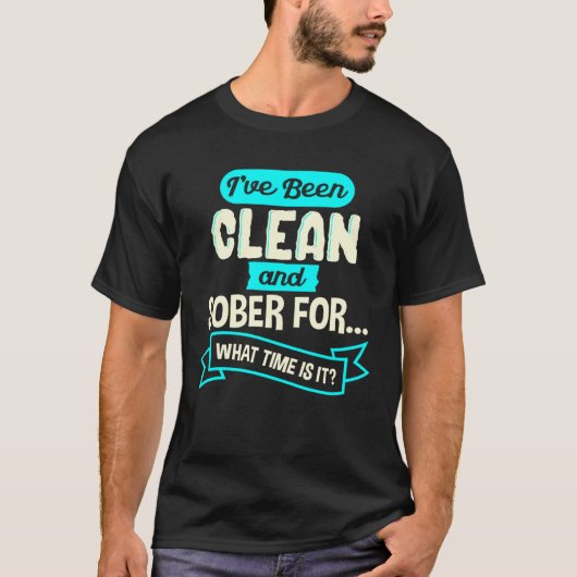 Clean And Sober Milestone For My Sobriety T-shirt (Voorkant)
