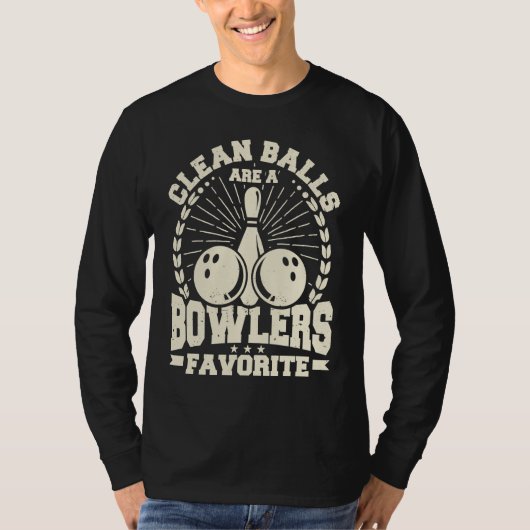 Clean Balls Are a Bowlers Favorite Bowling Player  T-shirt (Voorkant)