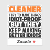 Cleaner I Try To Make Things Funny Quotes Cleaner Sticker (Vel)