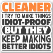Cleaner I Try To Make Things Funny Quotes Cleaner Sticker (Voorkant)