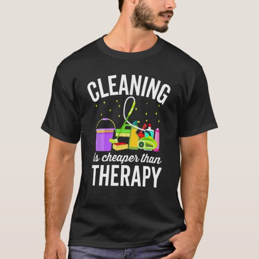 Cleaning Is Cheaper Therapy  Housekeeping Cleaning T-shirt (Voorkant)