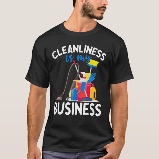 Cleanliness Is My Business Housekeeping Cleaning T-shirt (Voorkant)