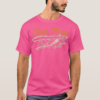 Clear Prop Pilot Design  T-shirt