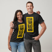 Clear your bad mind t-shirt (Unisex)