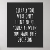 Clearly You Were Only Thinking Of Yourself When Yo Poster (Voorkant)