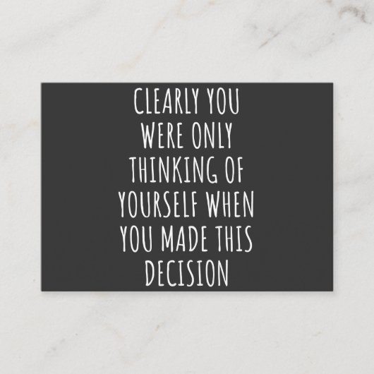 Clearly You Were Only Thinking Of Yourself When Yo Visitekaartje (Voorkant)