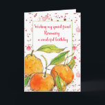 Clementines Fruit Gelukkige Verjaardag Vriend Cust Kaart<br><div class="desc">Een  op maat gemaakt vrolijk verjaardagsfeest wenskaart versierd met een trio van felle sinaasappels clementines getekend met inkt en beschilderd met waterverf op een rode waterverf spatten achtergrond. Een vrolijke kaart om aan te passen met naam en boodschap voor een speciaal persoon in je leven!</div>