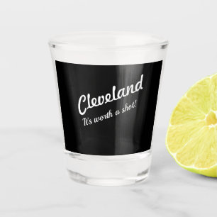 Cleveland Worth A Shot Glass Glas
