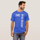 Clever Sarcastic Grammar Humor Sayinghe R is Silen T-shirt (Voorkant volledig)