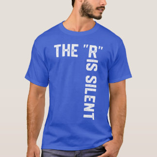 Clever Sarcastic Grammar Humor Sayinghe R is Silen T-shirt