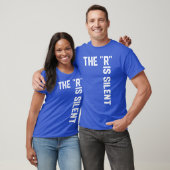 Clever Sarcastic Grammar Humor Sayinghe R is Silen T-shirt (Unisex)