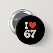 Clic 67 Meme - Ik hou van Zes Zeven Ronde Button 5,7 Cm (Voorkant /achterkant)