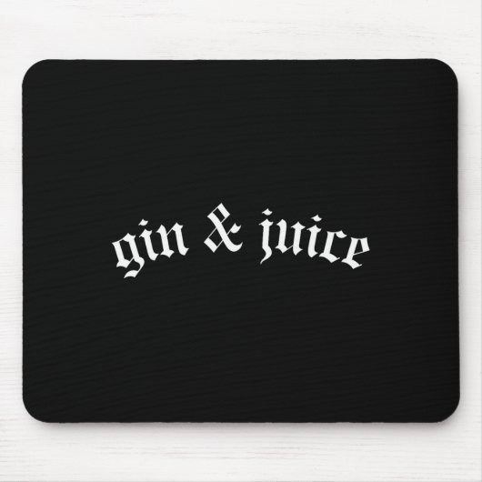 Clic Gothic Fo Shizzle Gin + Juice Shirt Gin And J Muismat (Voorkant)