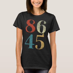 Clic Vintage Stijl 86 45 Anti Trump Afzetting T-shirt