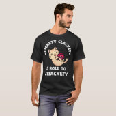 Clickety Clackety I Roll to Arestacy Funny lover T-shirt (Voorkant volledig)
