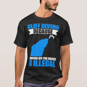 Cliff Diving Extreme Jumping Cliff Diver T-shirt