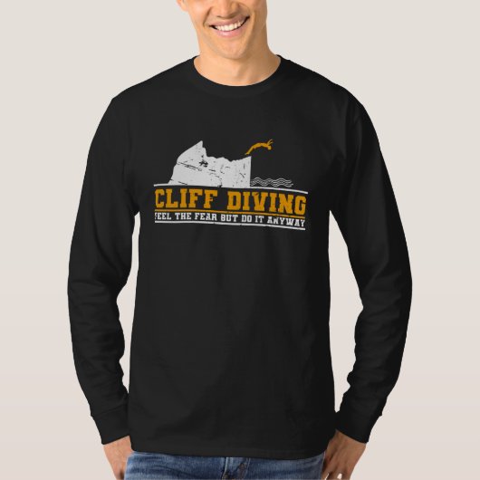 Cliff Diving Feel The Fear But Do It Anyway Cliff  T-shirt (Voorkant)
