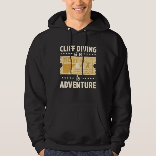 Cliff Diving Is A Ticket To Adventure Tombstoning  Hoodie (Voorkant)