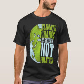 Climate Change Is Science Not Loves Awareness Clim T-shirt (Voorkant)