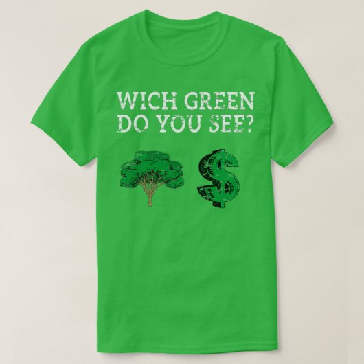 Climate Change Protest Signs Design Wich Green Do  T-shirt (Design voorkant)