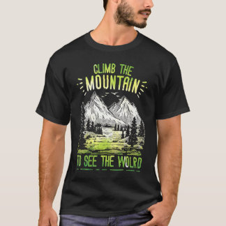 Climb The Mountain To See The World Men Women Vint T-shirt