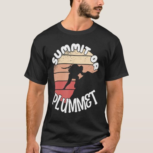 Climber Rock Climbing Summit or Plummet Bouldering T-shirt (Voorkant)
