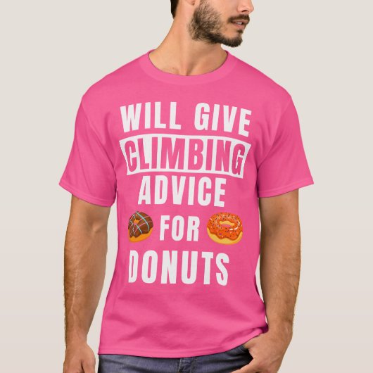 Climbing Advice For Donuts Climber Bouldering Funn T-shirt (Voorkant)