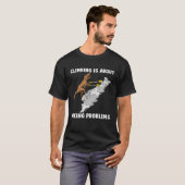 Climbing Is About Fixing Problem Rock Climber Dino T-shirt (Voorkant volledig)
