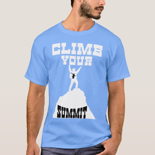 Clime Your Summit Motivational Quotes friend T-shirt (Voorkant)