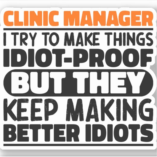 Clinic Manager Ik probeer dingen grappig te maken  Sticker (Voorkant)