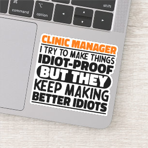 Clinic Manager Ik probeer dingen grappig te maken Sticker