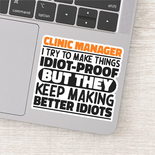 Clinic Manager Ik probeer dingen grappig te maken  Sticker (Detail)