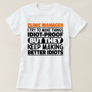 Clinic Manager Ik probeer dingen grappig te zeggen T-shirt