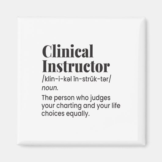 Clinical Instructor Nurse Teacher Funny Definition Magneet (Voorkant)
