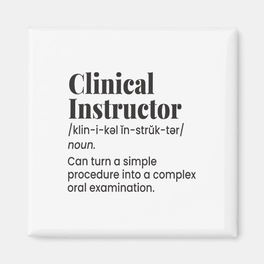 Clinical Instructor Nurse Teacher Funny Definition Magneet (Voorkant)