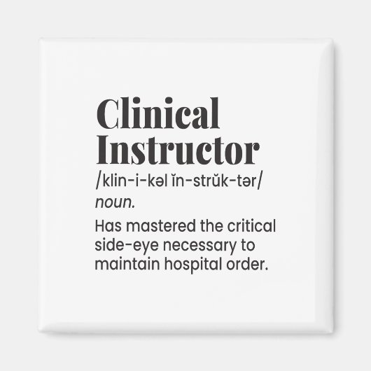 Clinical Instructor Nurse Teacher Funny Definition Magneet (Voorkant)