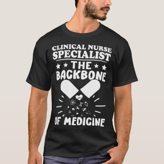 Clinical Nurse Specialist The Backbone of Medicine T-shirt (Voorkant)