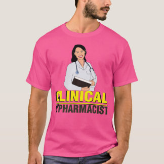 CLINICAL PHARMACIST 3 T-SHIRT